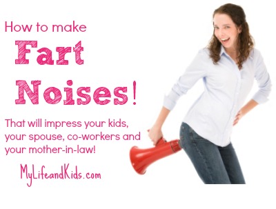 How to Make Fart Sounds @MyLifeandKids