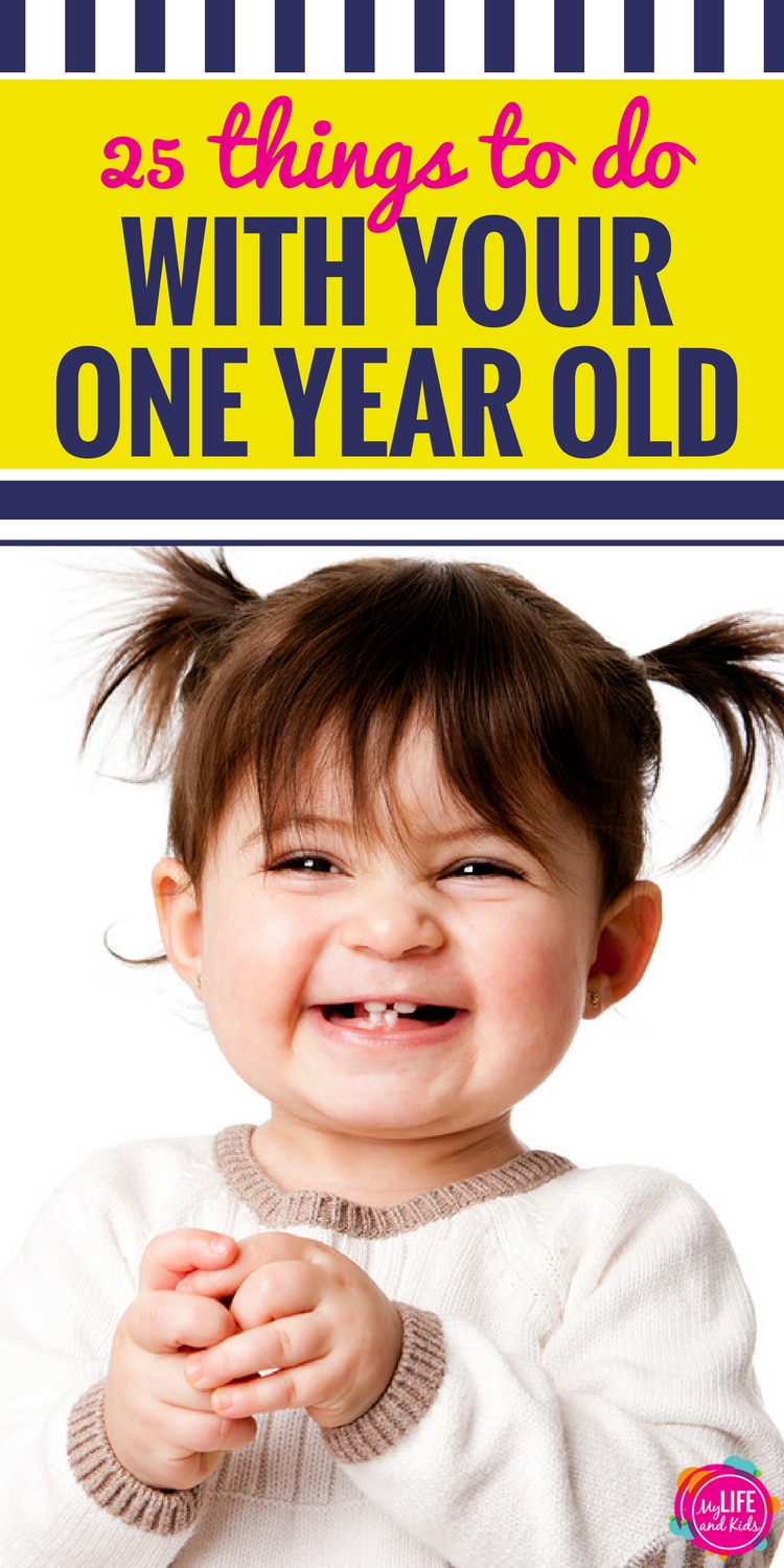 25 Things to Do with Your One Year Old