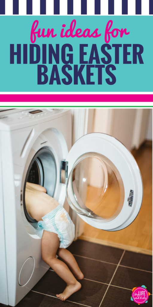 Fun and Sneaky Ideas for Hiding Easter Baskets My Life and Kids