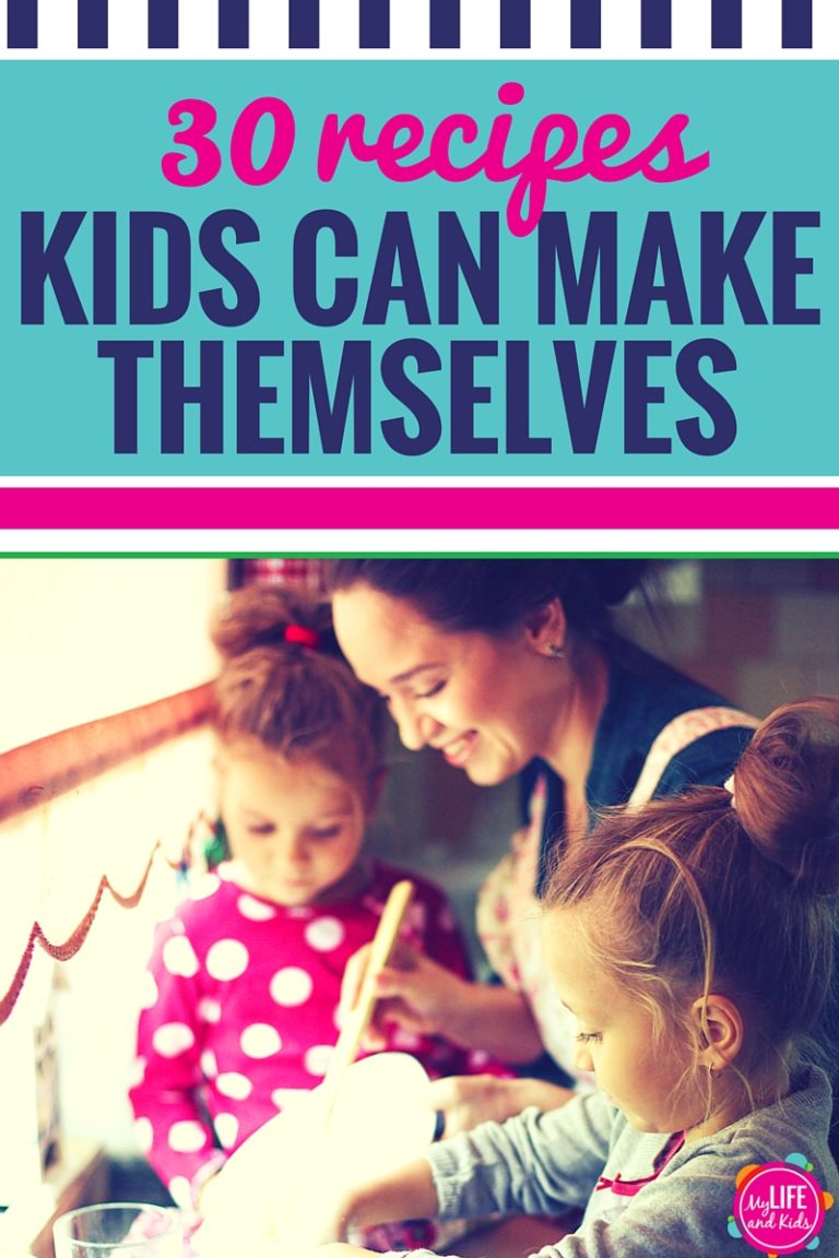 Cooking With Kids: 30 Simple Recipes Kids Can Make Themselves
