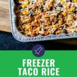 Freezer Taco Rice Casserole (Dairy Free and Gluten Free) - My Life and Kids