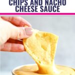 Taco Bell Copycat Chips and Nacho Cheese Sauce - My Life and Kids