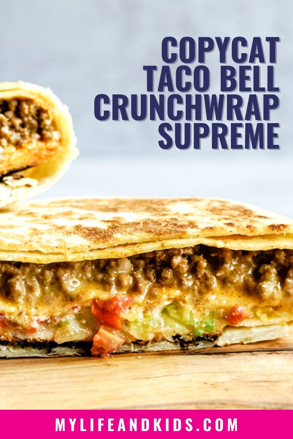 Copycat Taco Bell Crunchwrap Supreme Recipe - My Life and Kids