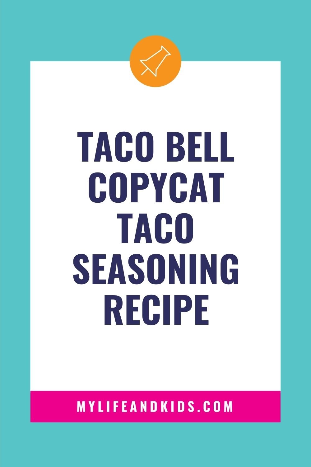 Copycat Taco Bell Taco Seasoning Recipe - My Life and Kids