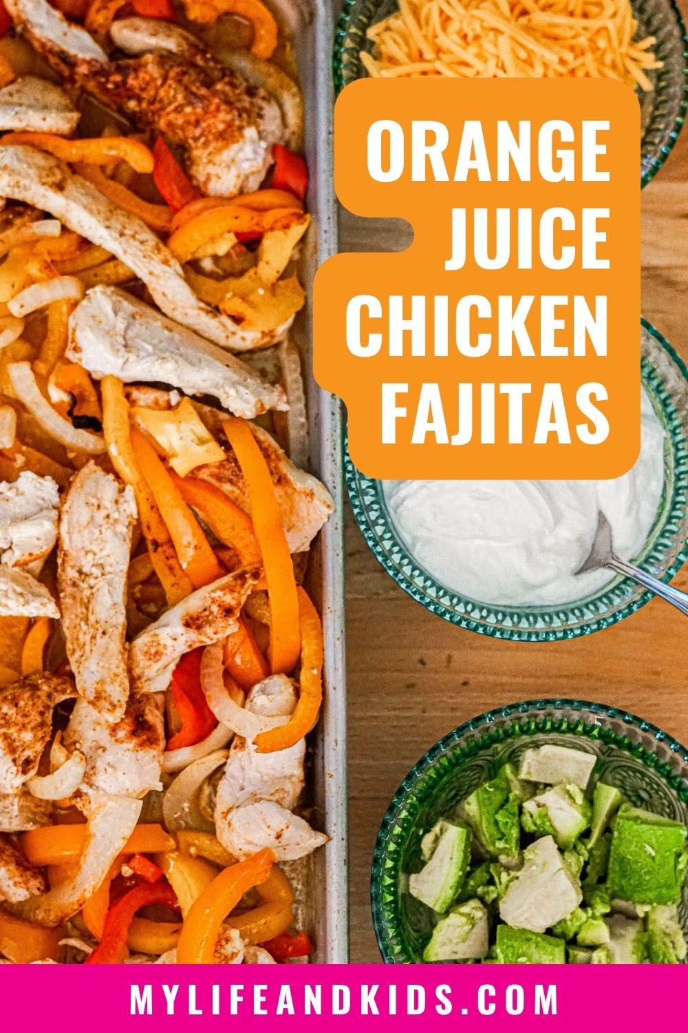 Orange Juice Chicken Fajitas Recipe Sheet Pan Dinner My Life and Kids