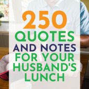 Pinterest pin advertising more than 250 quotes and notes for your husband's lunch